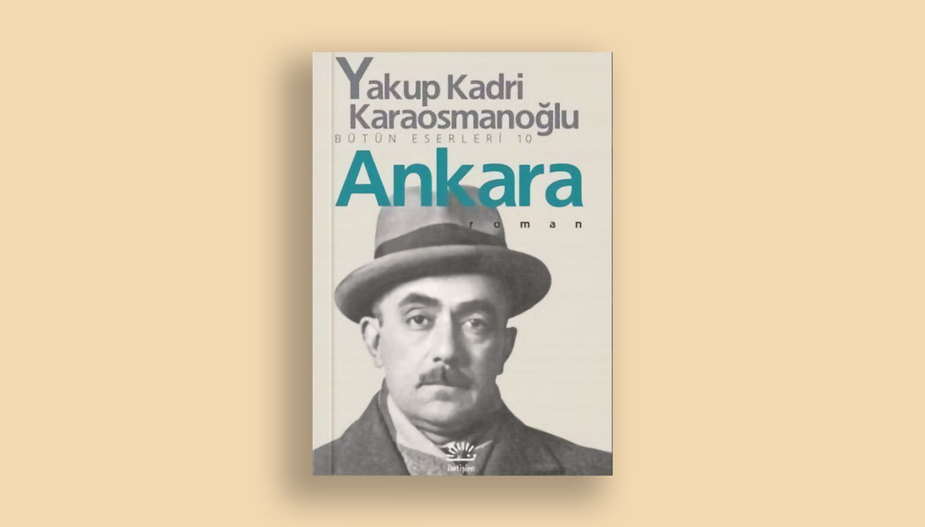 Yakup Kadri'nin Ankara Romanı: Kentsel Ütopya