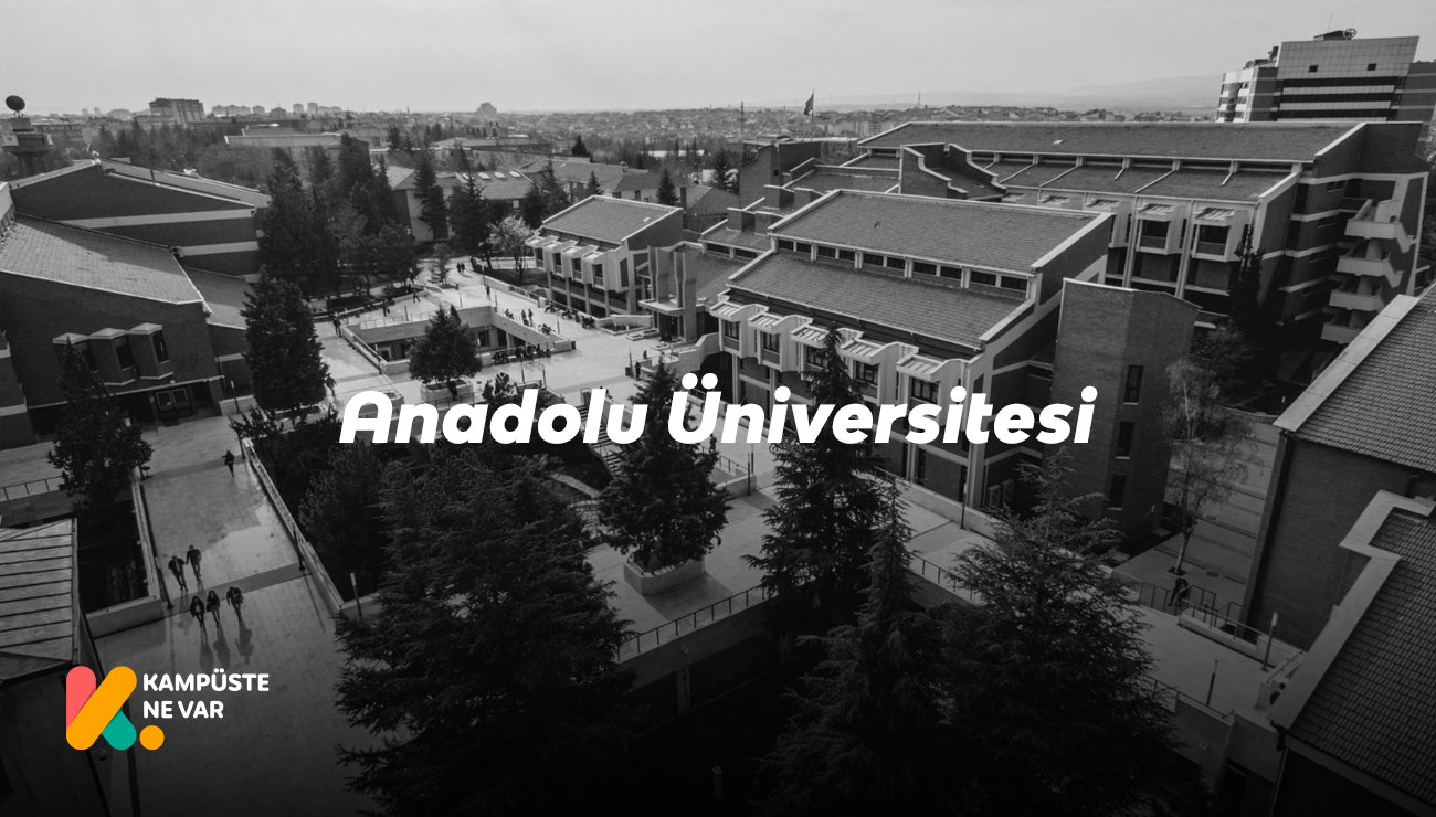 Anadolu Üniversitesi Hakkında Merak Edilenler
