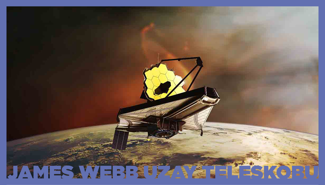 Astronomide Yeni Bir Çağın Başlangıcı: James Webb Uzay Teleskopu