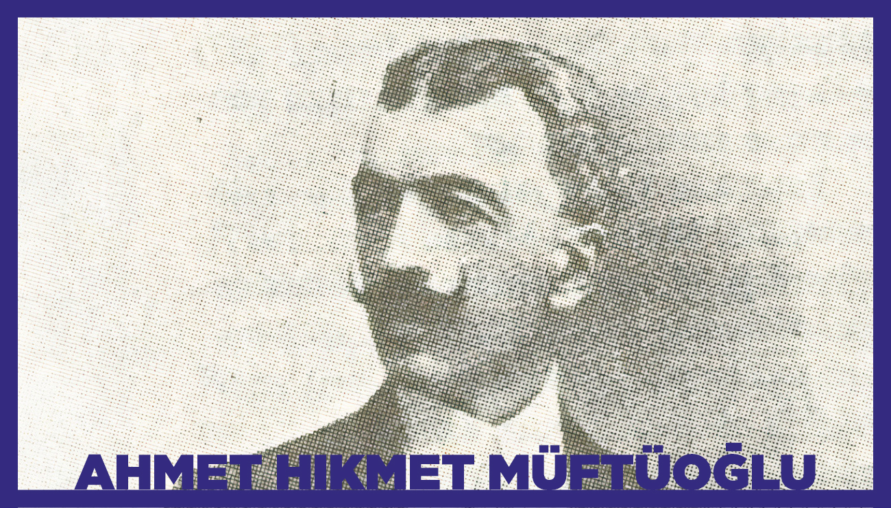 Edebiyat Yazarlarının Babası: Ahmet Hikmet Müftüoğlu 