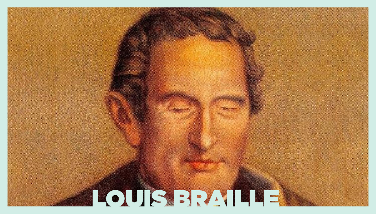 Genç Yaşında Bir Mucit: Louis Braille - TeknoCase