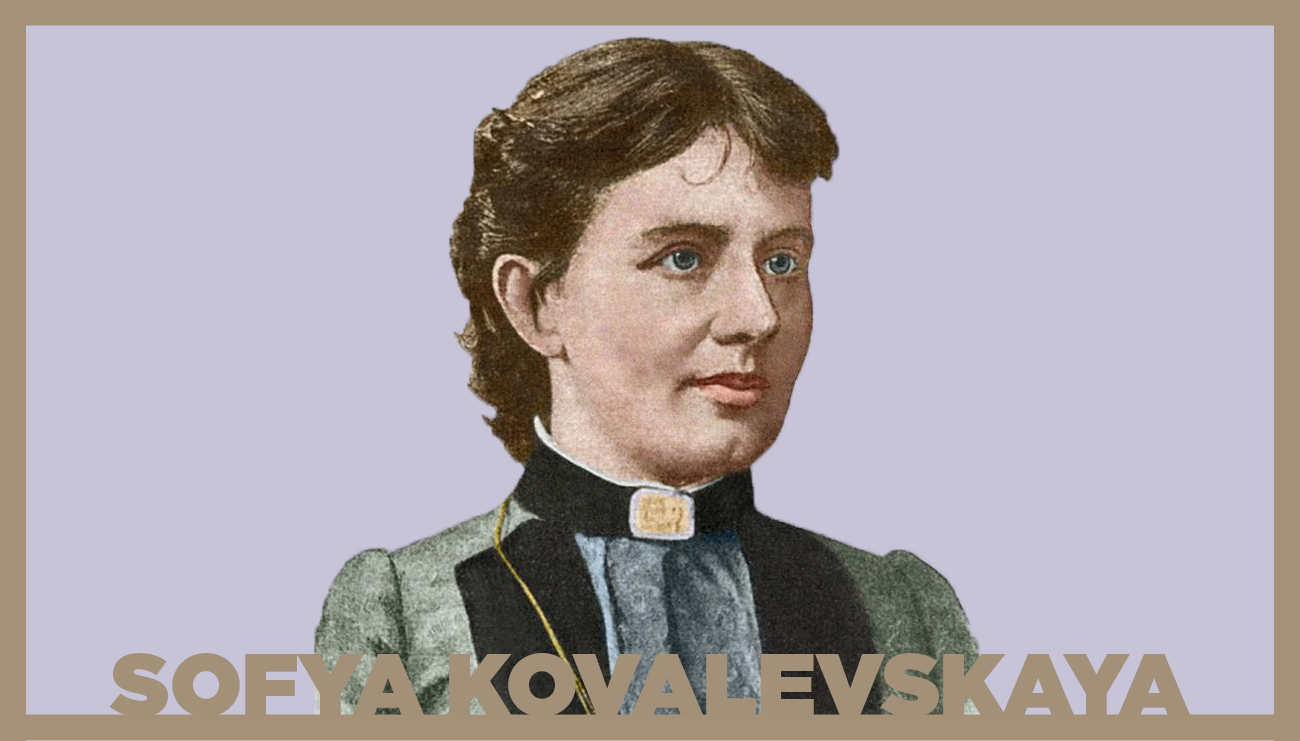 Kuzey Avrupa'nın İlk Kadın Matematik Profesörü: Sofya Kovalevskaya