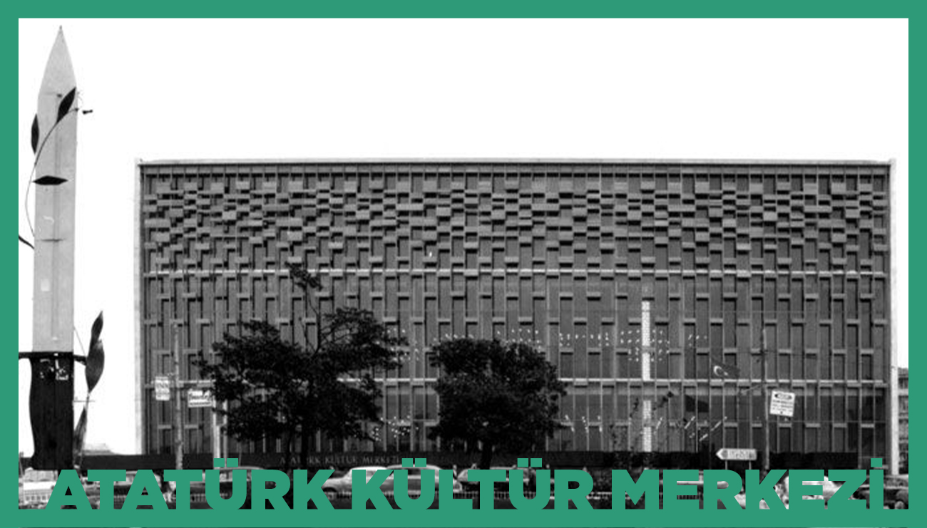 Sanıldığından Daha Eski Bir Yapı: Atatürk Kültür Merkezi